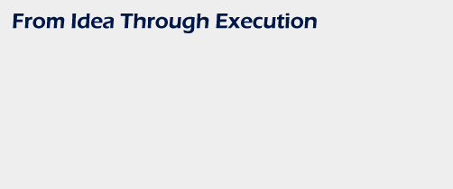 From Idea Through Execution
