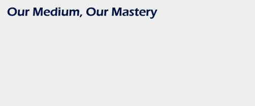 Our Medium, Our Mastery