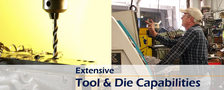 Extensive Tool & Die Capabilities